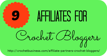 9 Affiliates 4 Crochet Bloggers