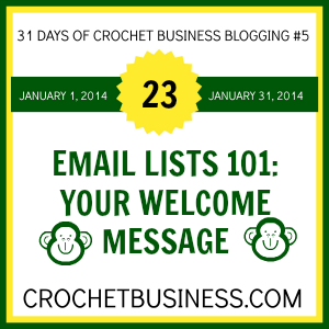 email lists 101: Your welcome message @momwithahook on crochetbusiness.com