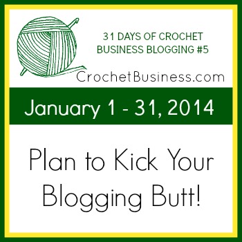 January 2014 Crochet Business Blogging Challenge on CrochetBusiness.com