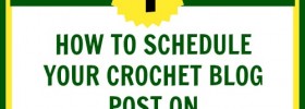 how to schedule post on wordpress on crochetbusiness.com