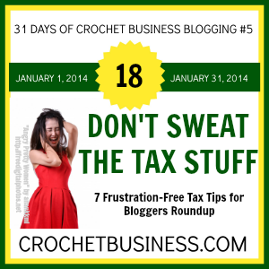 7 Tax Tips for Bloggers Round up on Crochetbusiness.com