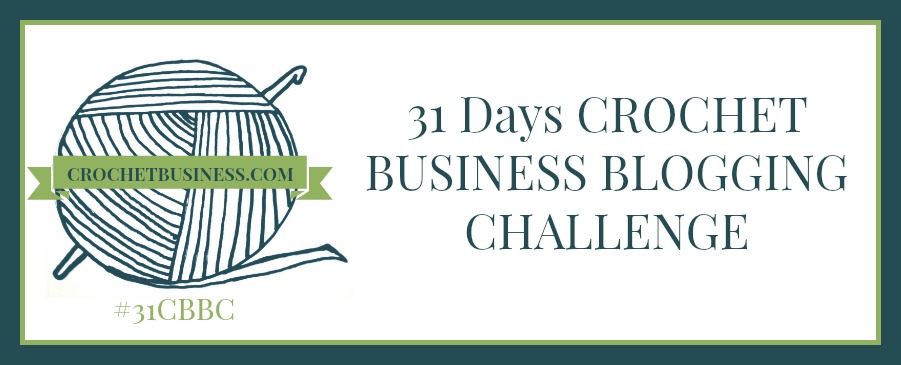 31 days crochet business blog challenge on crochetbusiness.com