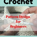 12 TIPS Crochet Design | CrochetBusiness.com/blog | @momwithahook #pattern #crochet #design