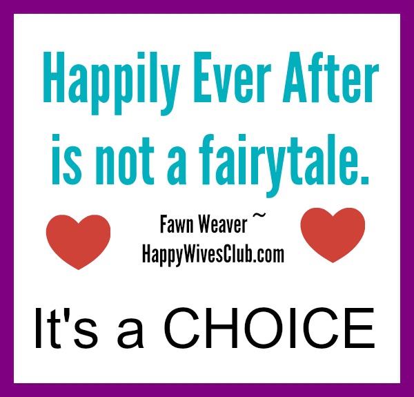 Happily Ever After Quote - Fern Weaver of happywivesclub.com on @momwithahook